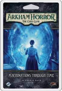 Arkham Horror LCG Machinations Through Time