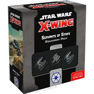 X-Wing: Servants Of Strife Squadron Pack